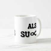 ALS SUCKS KOFFIEMOK (Voorkant rechts)