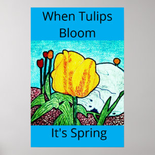 Als tulpen bloeien is het lente poster