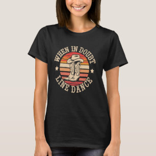 Als Twijfel Lijn Dans Country Lijn Dansen Dans T-shirt