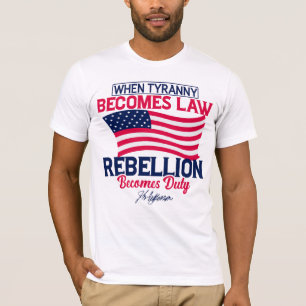 Als Tyranny de wet wordt, wordt Rebellion de plich T-shirt