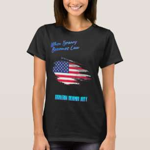 Als Tyranny een humoristische wet wordt T-shirt