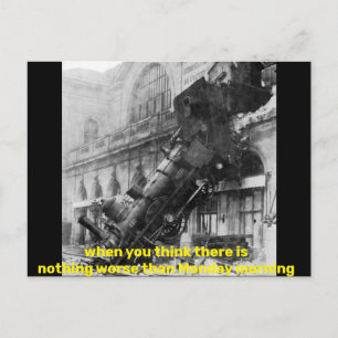 als u denkt dat er niets erger is dan maandag briefkaart