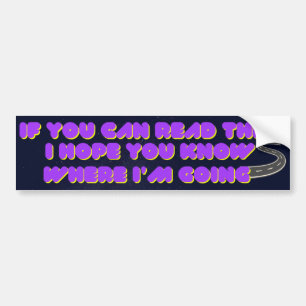Als u deze bumpersticker kunt lezen