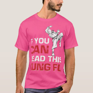 Als u deze Kung Fu kunt lezen T-shirt