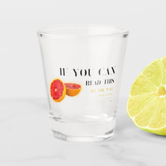 Als u dit kunt lezen | Gezegde en pompelmoezen Shot Glas