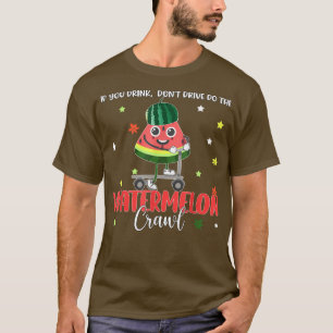 Als u Drink, rijd dan niet met de watermeloen. T-shirt