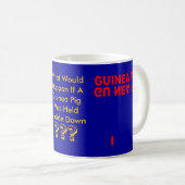 ALS U EEN GUINEE-PIG-UPSIDE HEBT GEHOUDEN... KOFFIEMOK (Voorkant rechts)