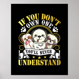 Als u één Shih Tzu Dog niet heeft Poster