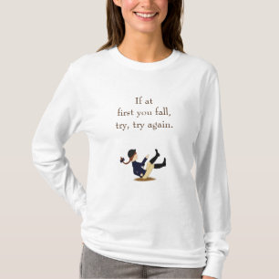 "Als u eerst herfst, probeer, probeer opnieuw." Pa T-shirt