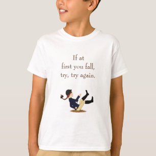 "Als u eerst herfst, probeer, probeer opnieuw." Pa T-shirt