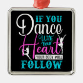 Als u met uw hart danst metalen ornament (Voorkant)