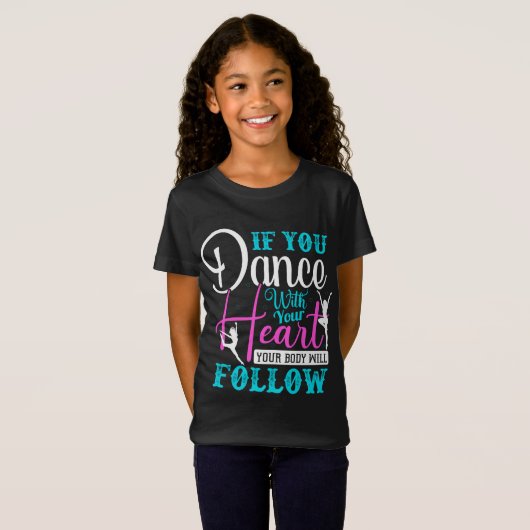 Als u met uw hart danst t-shirt (Voorkant volledig)