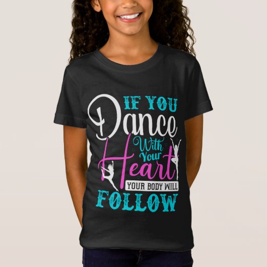 Als u met uw hart danst t-shirt (Voorkant)