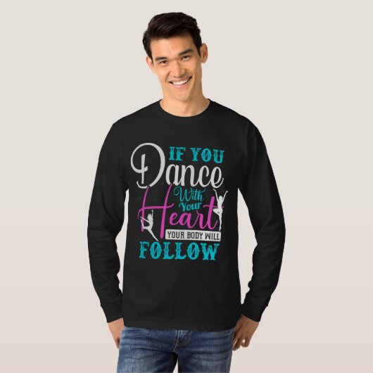 Als u met uw hart danst t-shirt (Voorkant volledig)