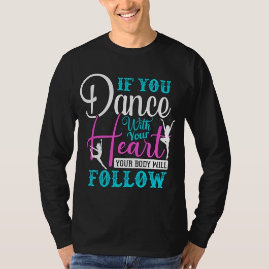 Als u met uw hart danst t-shirt (Voorkant)