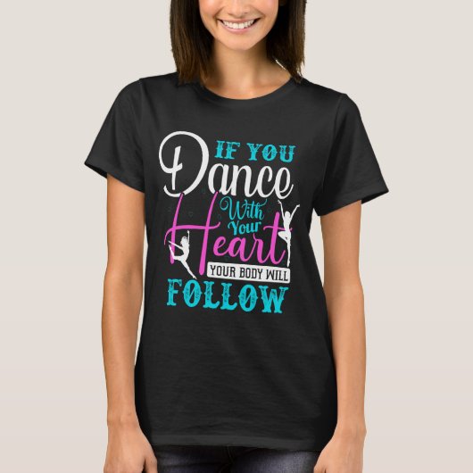 Als u met uw hart danst t-shirt (Voorkant)