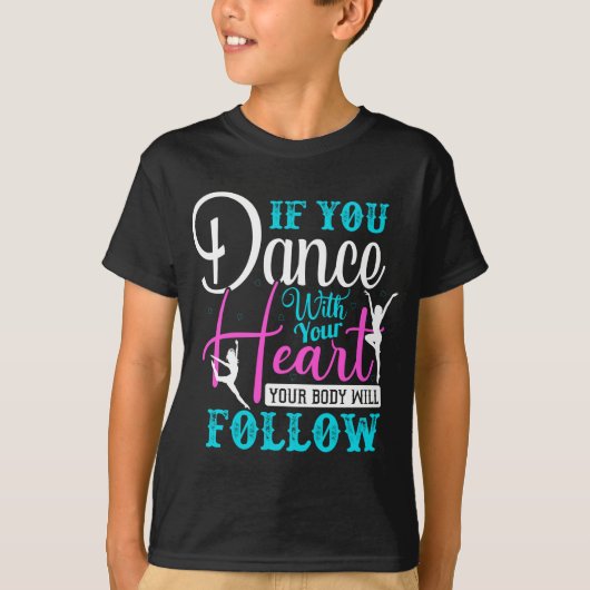 Als u met uw hart danst t-shirt (Voorkant)