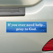 ALS U OOIT HULP BUMPERSTICKER NODIG HEBT (Op auto)