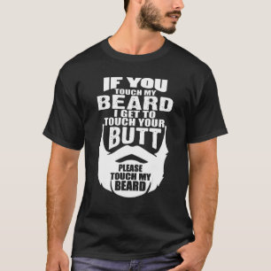 Als u op mijn baard drukt, raak ik op uw knop t-shirt