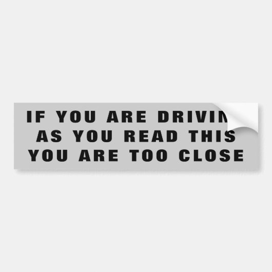 Als u rijdt terwijl u dit te dicht leest bumpersticker (Voorkant)