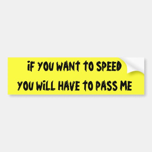 ALS U SNELHEID HEEFT, DAN PASS BUMPERSTICKER (Voorkant)