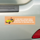 "Als u tijdens het rijden niet zweet" Bumpersticke Bumpersticker (Op auto)