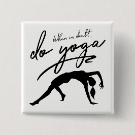Als u twijfels hebt, doet u de aangepaste Yoga-ach Vierkante Button 5,1 Cm