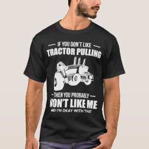 Als u van Tractor het trekken u2026 Trekkerjul nie T-shirt