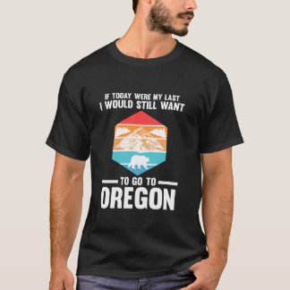 als vandaag de laatste Oregon America, USA Oregon T-shirt