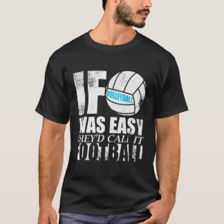 Als volleybal makkelijk was, noemden ze het Footba T-shirt