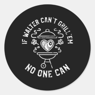 Als Walter ze niet kan grillen, kan niemand Wal ee Ronde Sticker