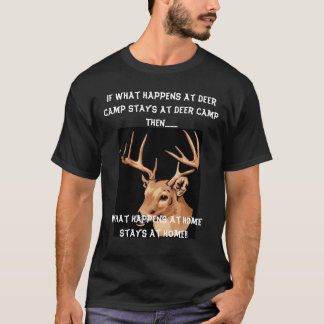 Als wat er gebeurt in het Deer Camp blijft bij Dee T-shirt