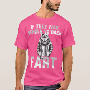Als ze achter je rug praten scheet grappige cringe t-shirt