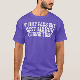 Als ze buiten bewustzijn raken, marcheer dan gewoo t-shirt