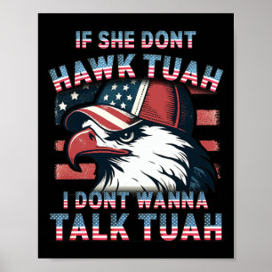Als ze geen Tush hawk, zal ik niet Tawk Tuah 4 jul Poster