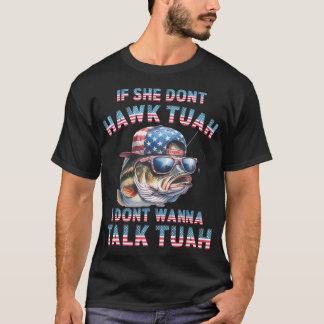 Als ze Hawk Tuah niet doet, wil ik niet met Tuan p T-shirt