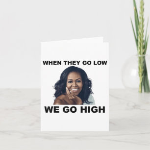 Als ze laag zijn gaan we hoog Michelle Obama Kaart