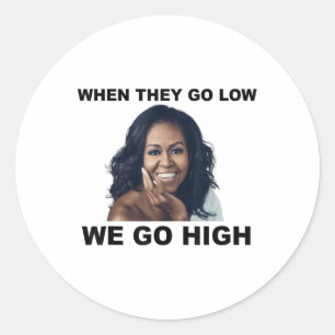 Als ze laag zijn gaan we hoog Michelle Obama Ronde Sticker