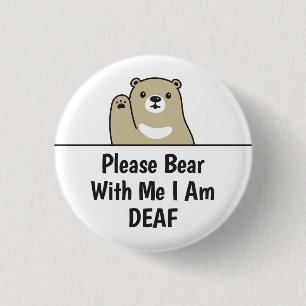 Alsjeblieft Beer met mij Ik ben doof Ronde Button 3,2 Cm