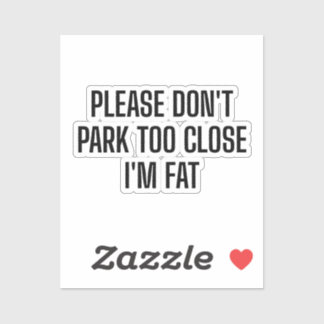 Alsjeblieft Niet Te Dichtbij Parkeren Ik Ben Dik - Sticker