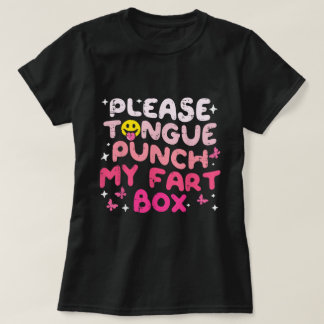 Alsjeblieft Tongue Punch Mijn Scheet Doos Cringe H T-shirt