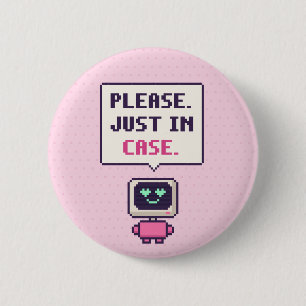 Alsjeblieft. Voor het geval dat. Grappige AI Pixel Ronde Button 5,7 Cm