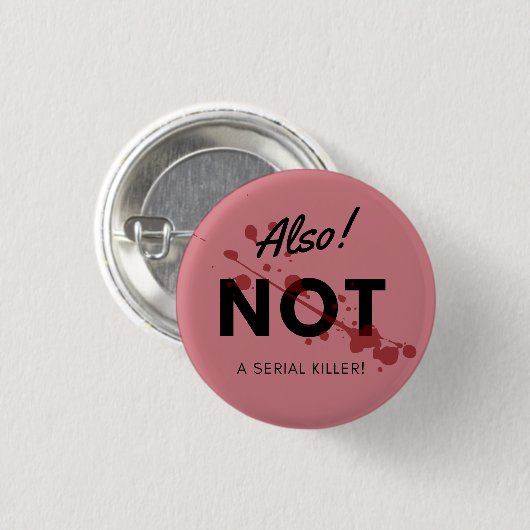 Also Not a Serial Killer Button (Voorkant /achterkant)