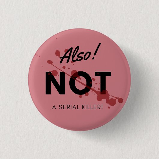 Also Not a Serial Killer Button (Voorkant)