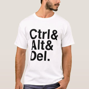 Alt Control Alt Delete Ctrl Alt Del T-shirt