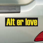 Alt er Love Bumpersticker (Op auto)