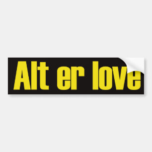 Alt er Love Bumpersticker
