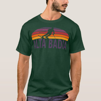 Alta Badia Dolomites Italy Ski Resort Snowboard Sn T-shirt