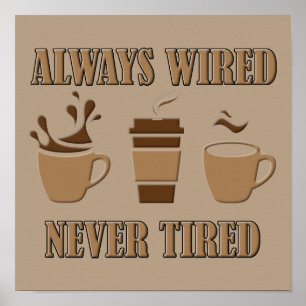 Altijd aangesloten Nooit moe Grappig koffieposter Poster
