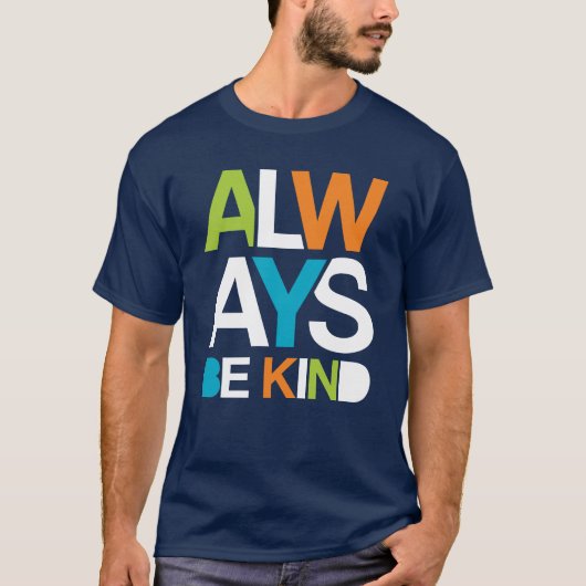 Altijd aardig zijn t-shirt (Voorkant)